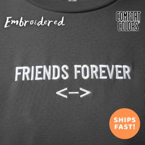 Friends Forever Embroidered T-Shirt: Comfort Colors Bestie Tee