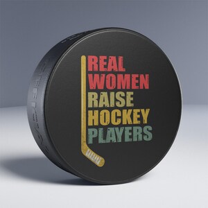 Rondelle de hockey stimulante | De vraies femmes élèvent des joueuses de hockey | Cadeau sport, cadeau hockey pour maman, décoration sport, objet de collection unique, équipement de fan de hockey