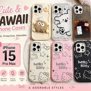 May include: A collection of six iPhone 15 Pro Max phone cases. The cases feature various designs, including a fluffy creature, a cartoon dog, a coffee-themed case, and Hello Kitty designs. The text "Cute & Kawaii Phone Cases" is displayed.