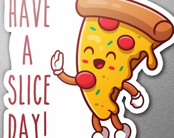 Può includere: Una fetta di pizza di cartone animato con un viso sorridente e il testo "Have a slice day!"
