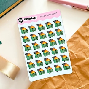 May include: A sheet of kiss-cut stickers featuring a green dumpster on fire with the text "Everything is Fine". The stickers are from OtterTags and are on a light blue background.