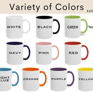 May include: A collection of eleven white ceramic mugs with various colored interiors and handles. The mugs are labeled with the colors: white, black, green, navy, pink, red, light blue, orange, purple, and yellow. The text "Variety of Colors" is at the top.