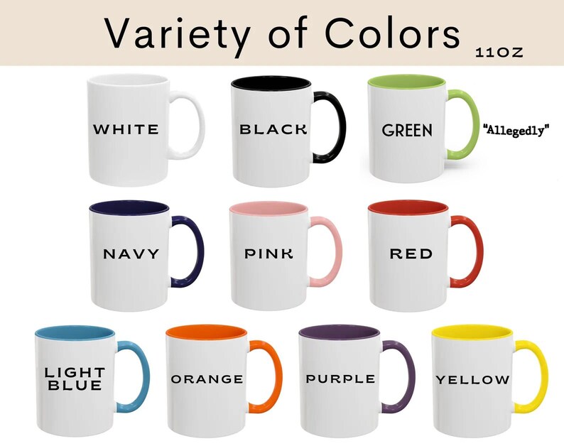 May include: A collection of eleven white ceramic mugs with various colored interiors and handles. The mugs are labeled with the colors: white, black, green, navy, pink, red, light blue, orange, purple, and yellow. The text "Variety of Colors" is at the top.