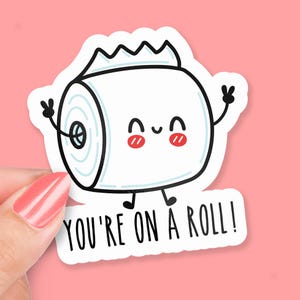 You're on a Roll! - Cute Toilet Paper Sticker, Fun Pun Design, Adorable
