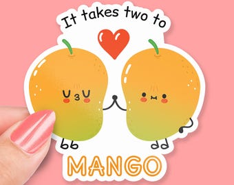 It Takes Two to Mango! - Cute Mango Sticker, Funny Pun Design, Adorable Vinyl Sticker, Tropical Vibes, Foodie Gift, Fruit Lover Art