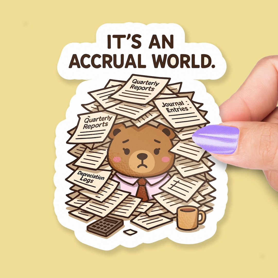 It’s an Accrual World Sticker, Funny Accounting Pun, Cute Bear With Papers, Accountant Humor ...