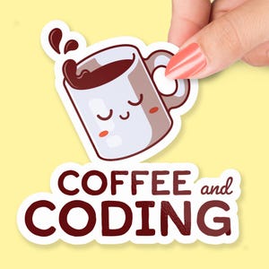 May include: A white sticker with a cartoon coffee cup with a brown liquid and a smiling face. The text "COFFEE and CODING" is in red letters below the cup.