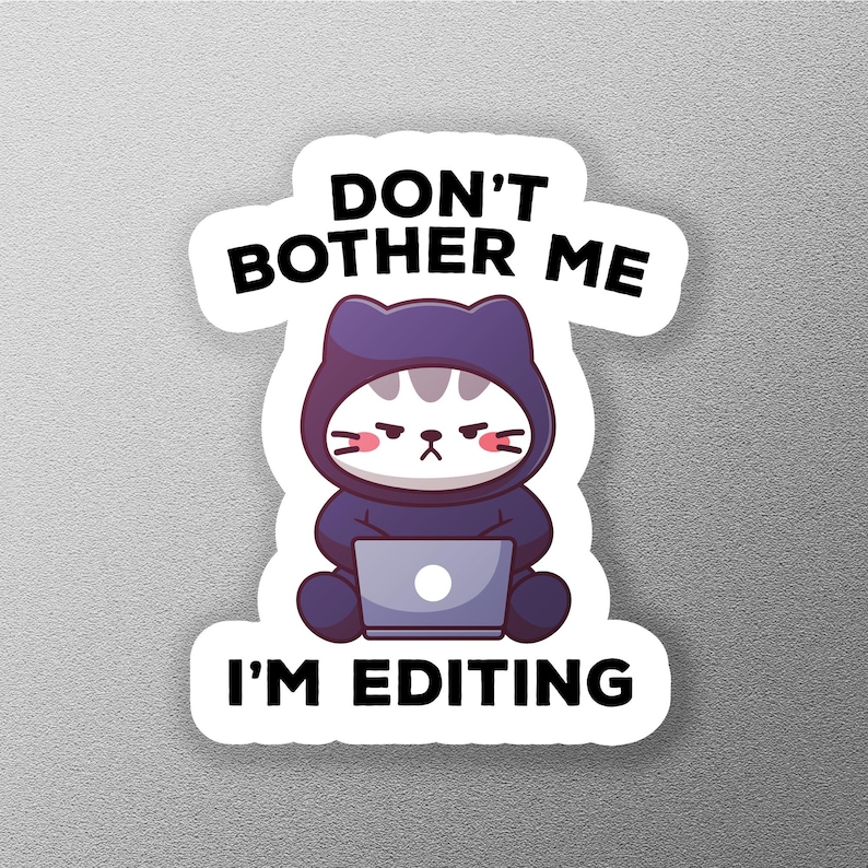 Don’t Bother Me, I’m Editing Sticker, Funny Editor Vinyl Sticker ...