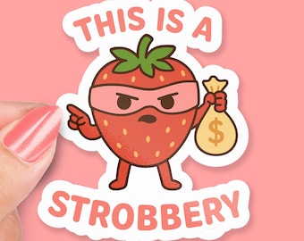 This Is a Strobbery Sticker – Cute Strawberry Robber with Money Bag, Funny Fruit Pun Sticker, Kawaii Vinyl, Laptop & Water Bottle Gift