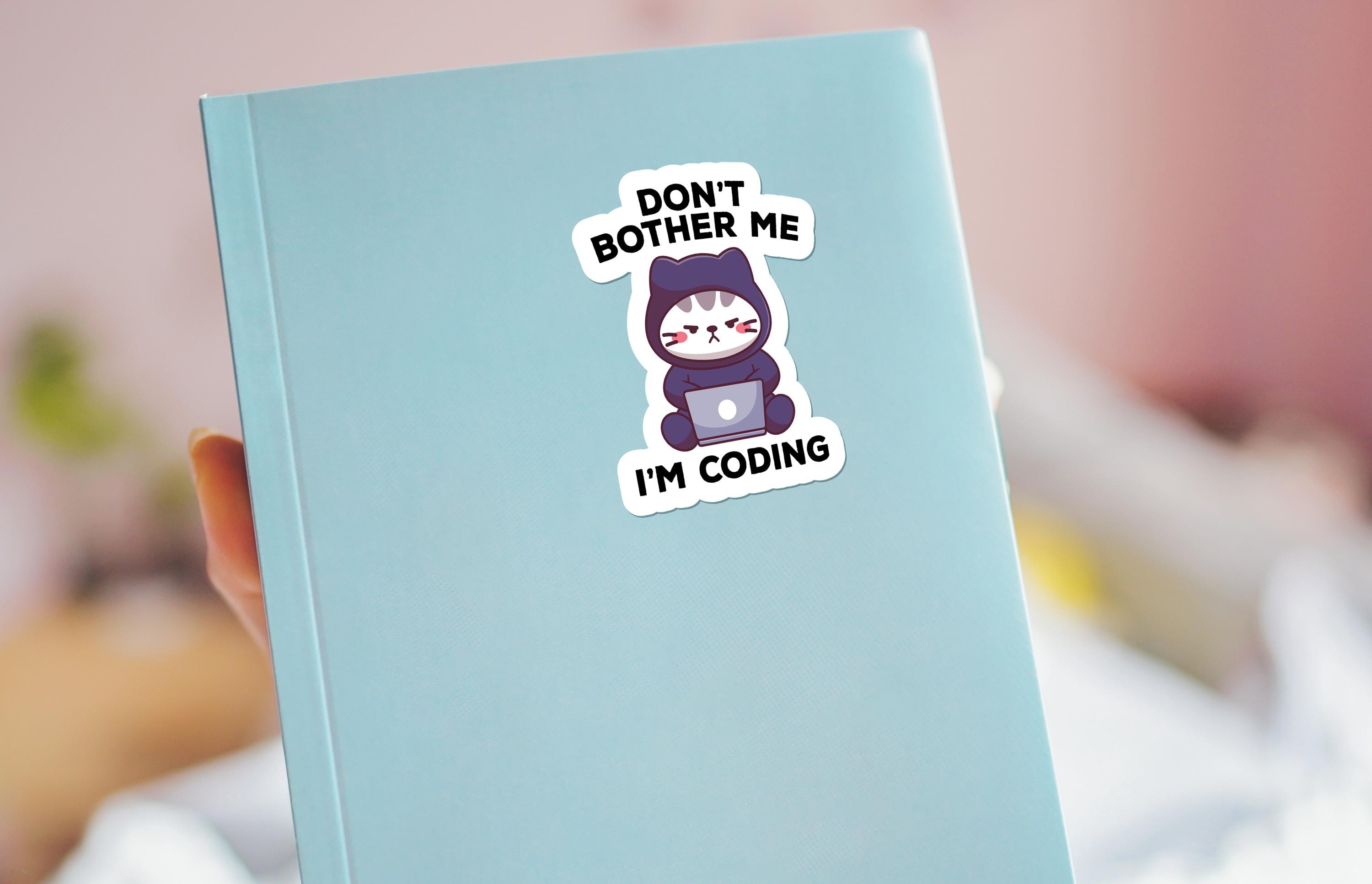 Don’t Bother Me, I’m Coding Sticker, Funny Coding Vinyl Sticker ...