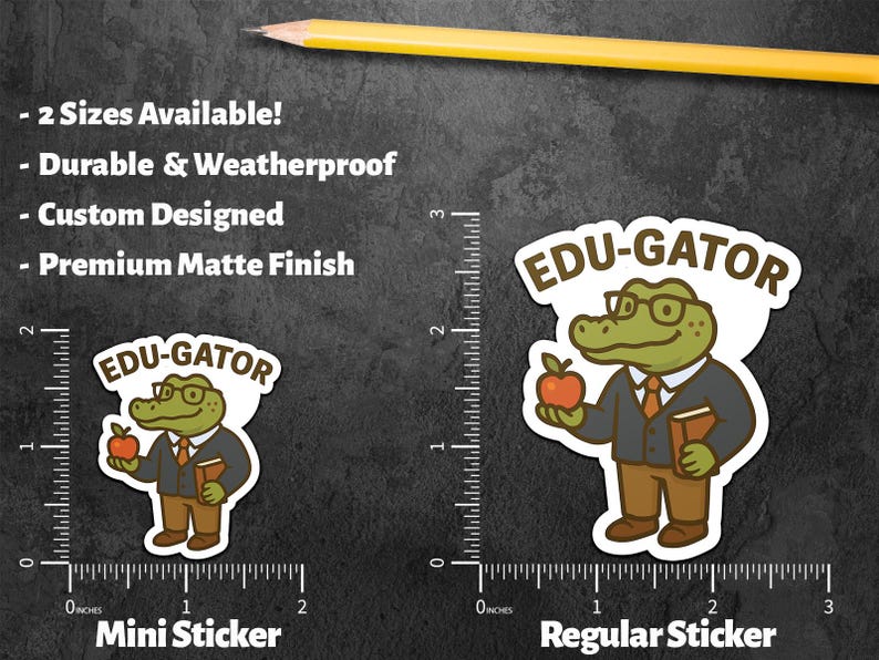 May include: Two stickers featuring a cartoon alligator wearing glasses, a suit, and holding an apple and a book. The stickers are labeled "EDU-GATOR" and are available in mini and regular sizes. The image also includes text that says "Durable & Weatherproof" and "Premium Matte Finish."
