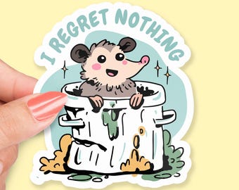 I Regret Nothing Sticker, Cute Possum in Trash Can, Funny Animal Pun, Possum Lover Gift, Trash Panda Humor, Chaos Critter Sticker