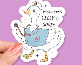 Registered Silly Goose Nurse Sticker, Funny Laptop Sticker, Water Bottle Sticker, Nurse Pun Gift, Cute Goose Humor for RN Life