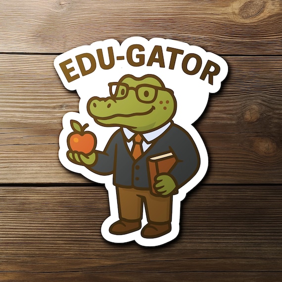Edugator Educator Sticker, Alligator Teacher Pun, Funny Educator Gift, Classroom Sticker, Male Teacher Decal, Laptop Sticker for Professors