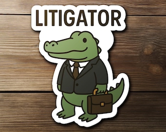 Litigator Sticker, Alligator Lawyer Pun, Funny Legal Gift Vinyl, Courtroom Humor, Attorney Laptop Sticker, Law Student Animal Decal