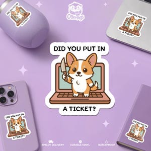 Haben Sie in einem Ticket Corgis wasserdicht Aufkleber - IT Humor Geschenk