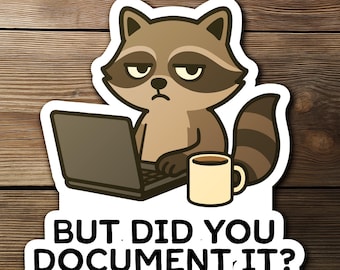 But Did You Document It, Funny Raccoon Office Humor Design for Coworkers and Professionals