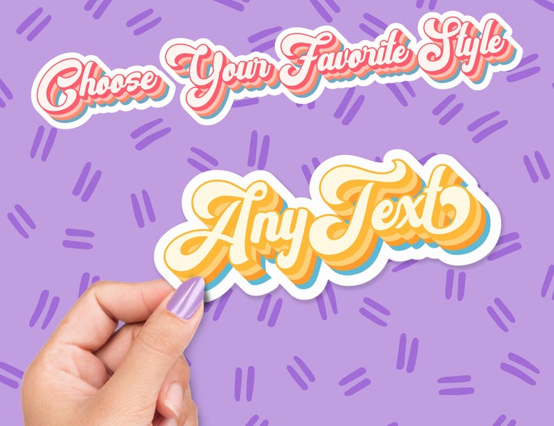 May include: Two retro-style stickers with the phrases "Choose Your Favourite Style" and "Any Text" in a layered, colourful design. The stickers are held by a hand against a purple background with a repeating pattern of short, vertical lines.