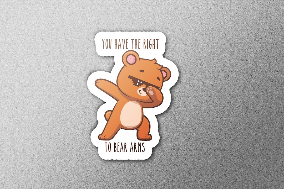 Dab Sticker Right to Bear Arms - Cute Bear Dab Sticker, Funny Pun Design, Adorable ...