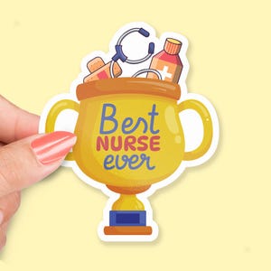 Best Nurse Ever Sticker, Funny Trophy Sticker, Nurse Appreciation Gift, Healthcare Hero, Cute Medical Sticker, Hospital Staff Gift
