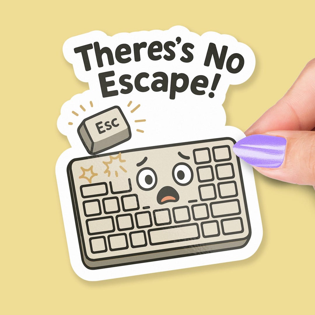 There’s No Escape Sticker, Funny Keyboard Escape Key Joke, Funny Work ...