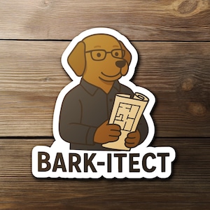 May include: A sticker featuring a cartoon dog wearing glasses and a dark shirt, holding architectural plans. The sticker has the text "BARK-ITECT" in bold, white letters. The dog is brown with a white outline.