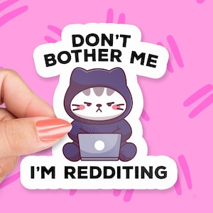 Don’t Bother Me, I’m Redditing Sticker, Funny Reddit Pun Sticker, Meme Lover Gift, Internet Humor Sticker, Social Media Sticker
