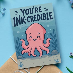 You&#39;re Incredible Ink-credible Card, Cute Squid Compliment Card, Funny Encouragement or Love Greeting, 5x7 Card with Kraft Envelope & Sleeve