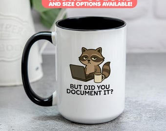 But Did You Document It, Funny Raccoon Mug, Office Audit Humor, Work Sarcasm Gift