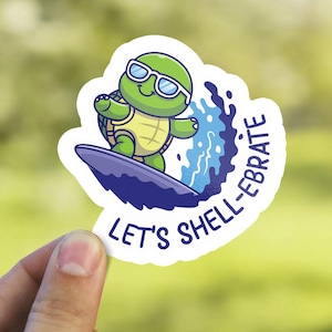 Let&#39;s Shell-ebrate - Cute Turtle Surfing Sticker, Punny Turtle Sticker, Celebrate Sticker, Fun Ocean Sticker, Cute Vinyl Sticker