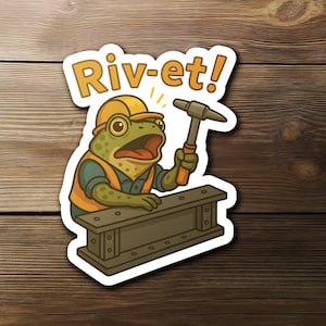 Może przedstawiać: Naklejka przedstawiająca kreskówkową żabę w kasku i kamizelce ochronnej, trzymającą młotek nad metalową belką. Naklejka ma napis "Riv-et!" w pomarańczowych literach.