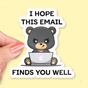 I Hope This Email Finds You Well Sticker, Evil Bear Laptop Sticker, Funny Work Sticker, Sarcastic Office Humor, Coworker Gift
