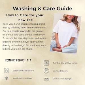 May include: A washing and care guide for a t-shirt featuring the text Washing & Care Guide, How to Care for your new Tee, and Comfort Colors 1717. It includes instructions for washing, drying, and ironing, alongside a photo of a white t-shirt.