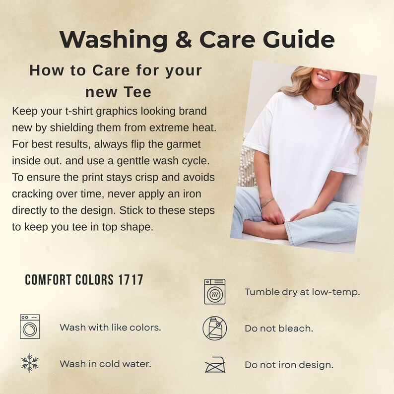 May include: A washing and care guide for a t-shirt featuring the text Washing & Care Guide, How to Care for your new Tee, and Comfort Colors 1717. It includes instructions for washing, drying, and ironing, alongside a photo of a white t-shirt.