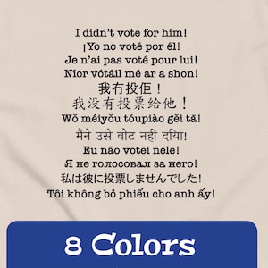 I Didn't Vote For Him T-Shirt: 12 Languages, Pro-Democracy