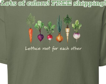 Lettuce Root For Each Other Uplifting, Inspirational Garden Lover's Unisex Tee