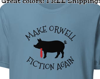 T-shirt anti-Trump « Make Orwell Fiction Again », cadeau démocrate-libéral, protestation, t-shirt progressiste unisexe