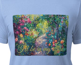 I'll Be In My Office Plants Shirt, 100% Cotton Garden Lover T-Shirt