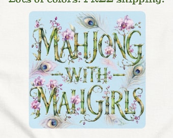 Pretty Mahjong with Mahgirls Unisex Tee! Lots of Colors! FREE Shipping!