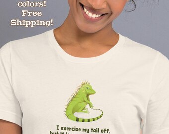 Funny, Cute "I Exercise My Tail Off, But It Keeps Growing Back" Unisex t-shirt
