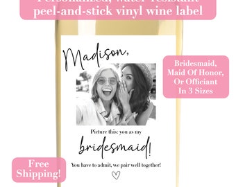 Personalized W/Photo, Peel-and-Stick Vinyl Wine Bottle Label for Bridesmaid, Maid of Honor, Officiant, Master of Ceremonies Wedding Proposal