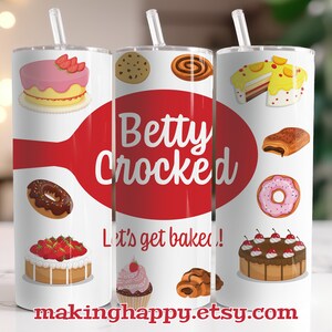 INSTANT DOWNLOAD 20oz Funny Betty Crocked Skinny Tumbler Sublimation Wrap Design Digital PNG For Bakers, Cocktails, Coffee, Wine