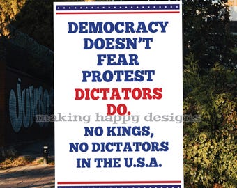 Print Your Own No Kings Day Anti-Trump Printable Protest Activist Poster Sign: Democracy Doesn't Fear Protest Dictators Do Instant Download