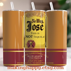 INSTANT DOWNLOAD 20oz Funny No Way Jose Skinny Tumbler Sublimation Wrap Design Digital PNG - Great Gift For Tequila Lovers