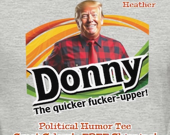 Donny Political Humor Tee: Anti Trump Unisex T-Shirt