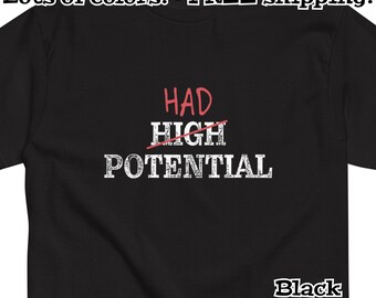 I Had Potential Funny Unisex T-Shirt