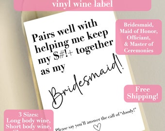 Funny "Pairs Well With" Peel-and-Stick Vinyl Wine Bottle Label for Bridesmaid, Maid of Honor, Officiant, Master of Ceremonies Proposal