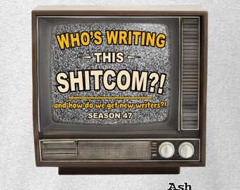 Funny Retro "Who's Writing This Shitcom" Unisex Tee