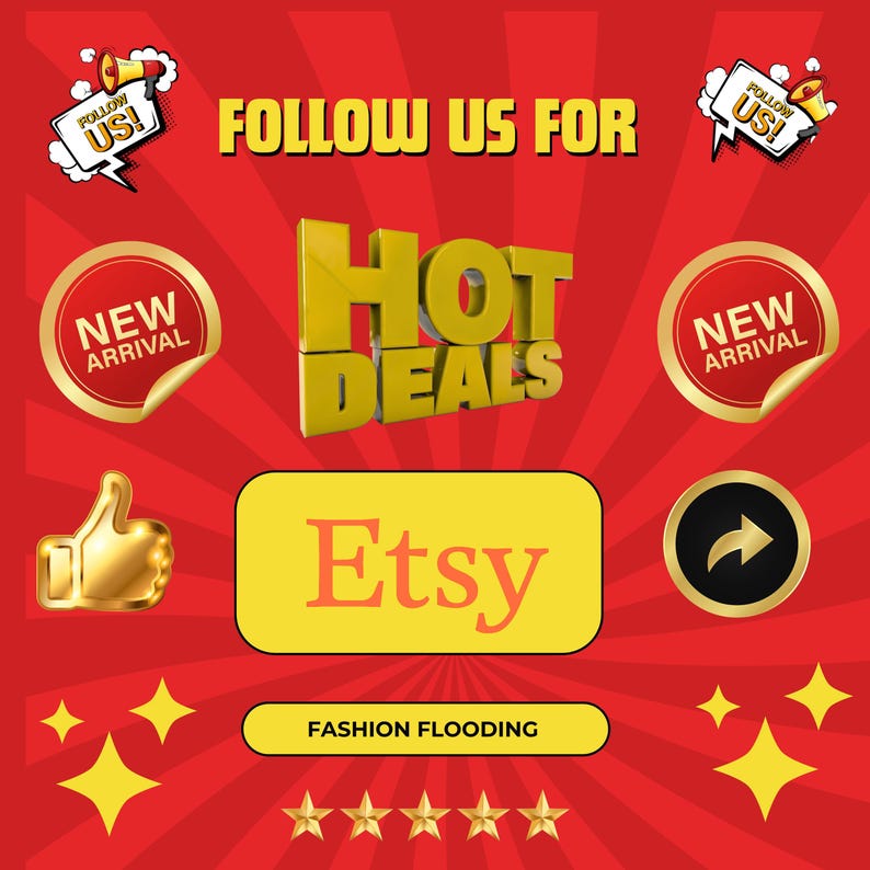 May include: A promotional graphic with a red radial background. It features the text "FOLLOW US FOR HOT DEALS" in gold, along with "Etsy" in a yellow rectangle. Other elements include "NEW ARRIVAL" stickers and starbursts.