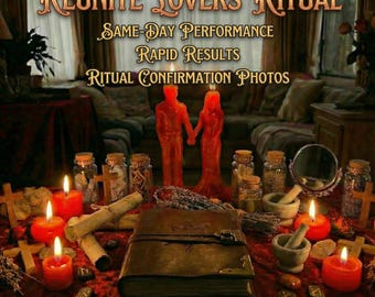 Reunite Lovers Ritual, Same-Day Performance, Rapid Results (Ritual Photos)